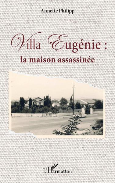 Villa Eugénie :, la maison assassinée (9782343251103-front-cover)