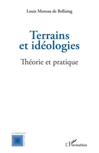 Terrains et idéologies, Théorie et pratique (9782343229171-front-cover)