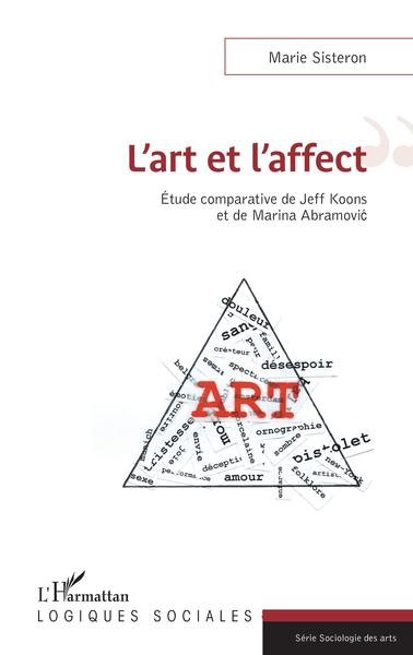 L'art et l'affect, Étude comparative de Jeff Koons et de Marina Abramovic (9782343228587-front-cover)