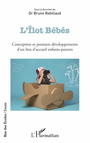 L'Îlot Bébés, Conception et premiers développements d'un lieu d'accueil enfants-parents (9782343202549-front-cover)