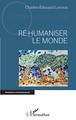 Ré-humaniser le monde (9782343217796-front-cover)