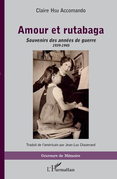 Amour et rutabaga, Souvenirs des années de guerre - 1939-1945 (9782343211749-front-cover)