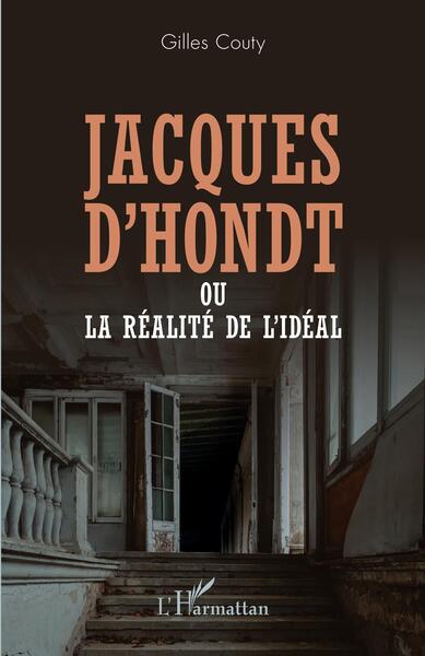 Jacques D'Hondt ou la réalité de l'idéal (9782343255743-front-cover)