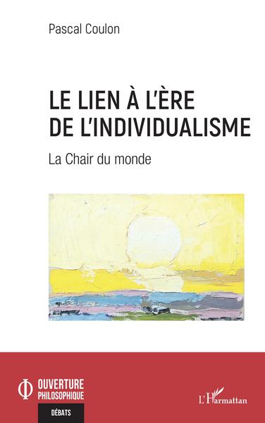 Le lien à l'ère de l'individualisme, La Chair du monde (9782343250731-front-cover)