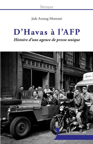 D'Havas à l'AFP, Histoire d'une agence de presse unique (9782343213156-front-cover)
