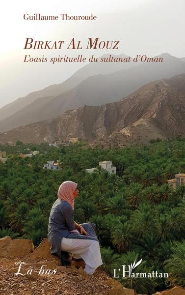 Birkat Al Mouz, L'Oasis spirituelle du Sultanat d'Oman (9782343240800-front-cover)