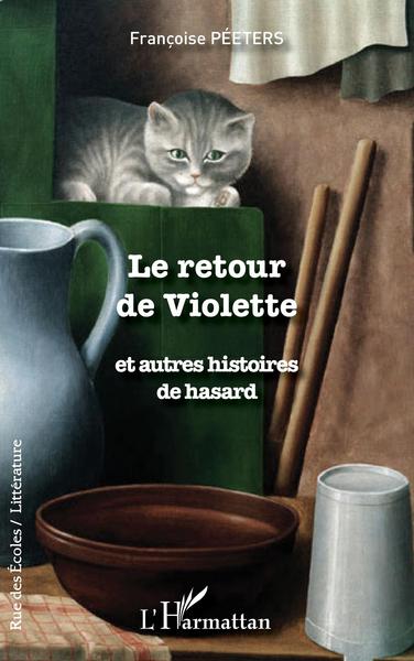 Le retour de Violette, et autres histoires de hasard (9782343250670-front-cover)