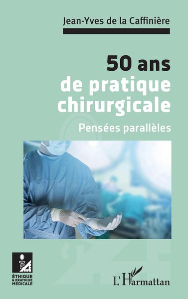 50 ans de pratique chirurgicale, Pensées parallèles (9782343230962-front-cover)