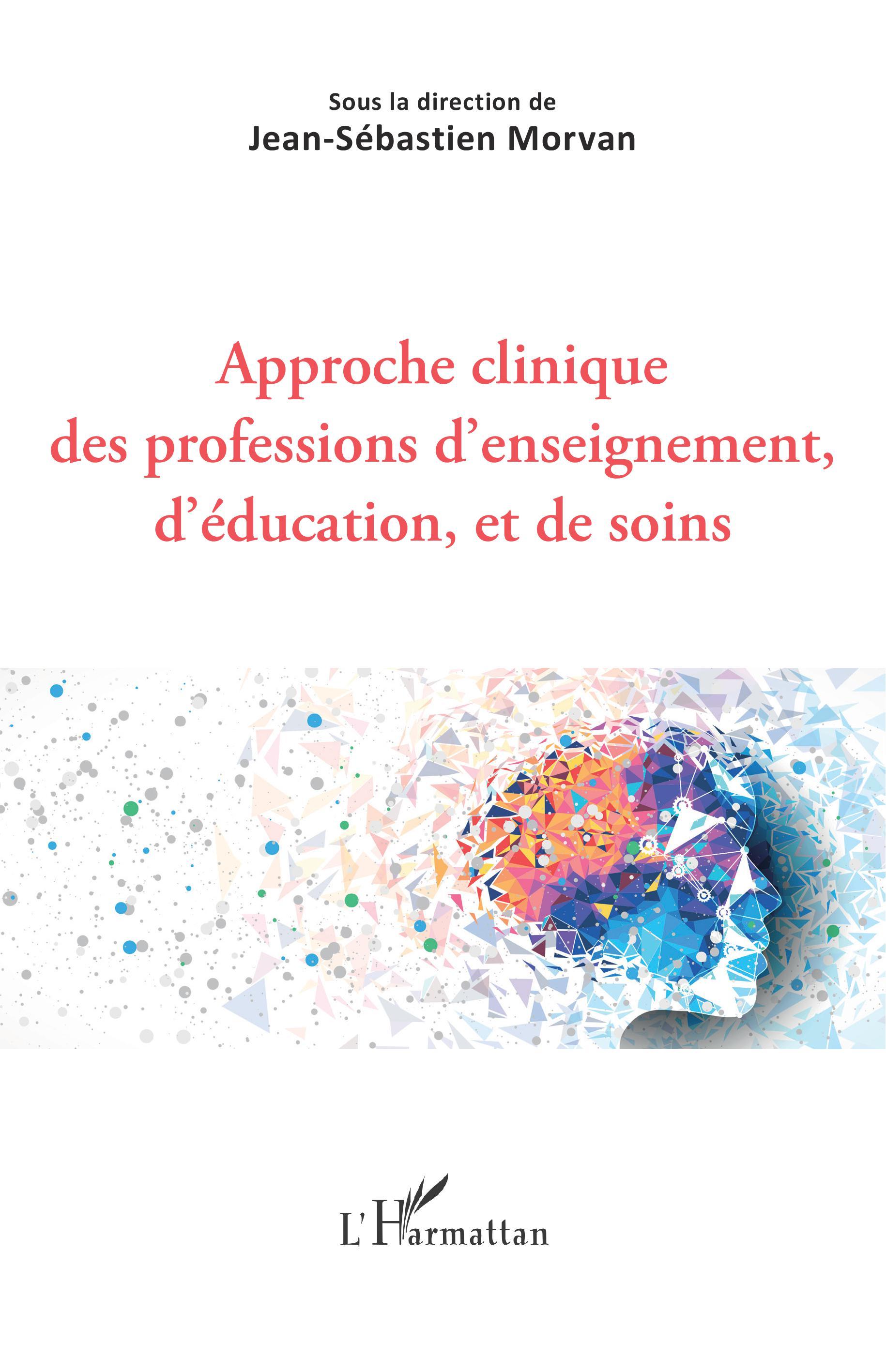 Approche clinique des professions d'enseignement, d'éducation, et de soins (9782343207988-front-cover)