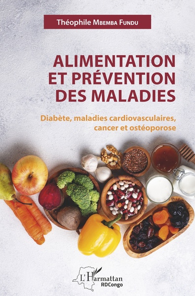 Alimentation et prévention des maladies, Diabète, maladies cardiovasculaires, cancer et ostéoporose (9782343218076-front-cover)