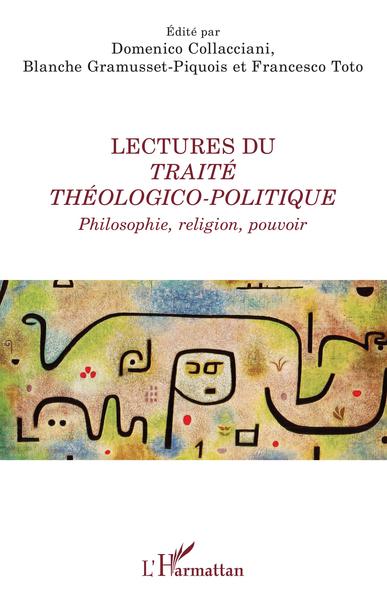Lectures du Traité théologico-politique, Philosophie, religion, pouvoir (9782343236537-front-cover)
