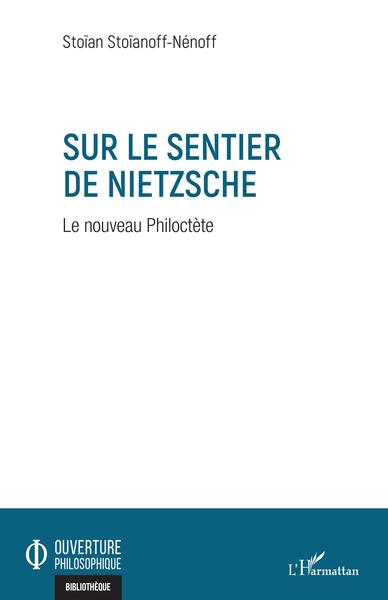 SUR LE SENTIER DE NIETZSCHE, Le nouveau Philoctète (9782343211992-front-cover)