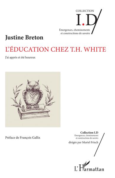 L'éducation chez T.H. White, J'ai appris et été heureux (9782343212586-front-cover)