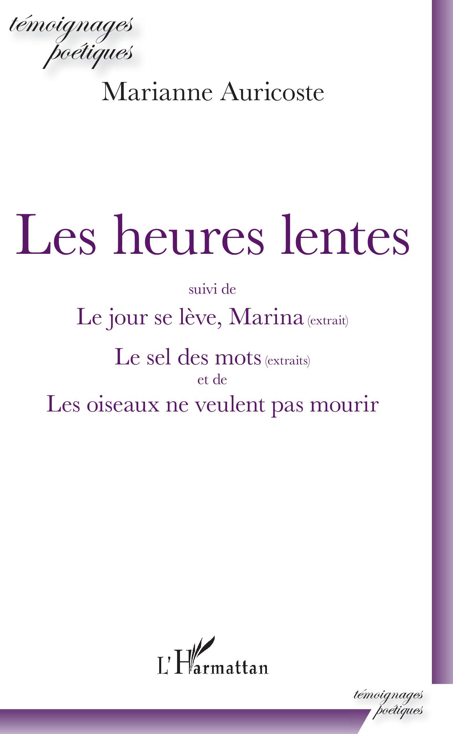 Les heures lentes, suivi de Le jour se lève, Marina (extrait) Le sel des mots (extraits) - et de Les oiseaux de veulent pas mour (9782343211121-front-cover)