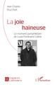 La joie haineuse, Le moment pamphlétaire de Louis-Ferdinand Céline (9782343208695-front-cover)