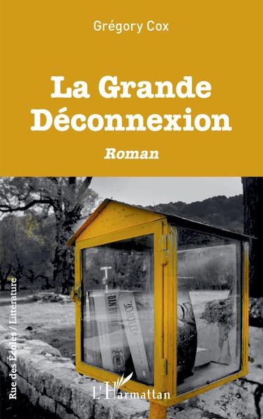 La Grande Déconnexion (9782343222875-front-cover)