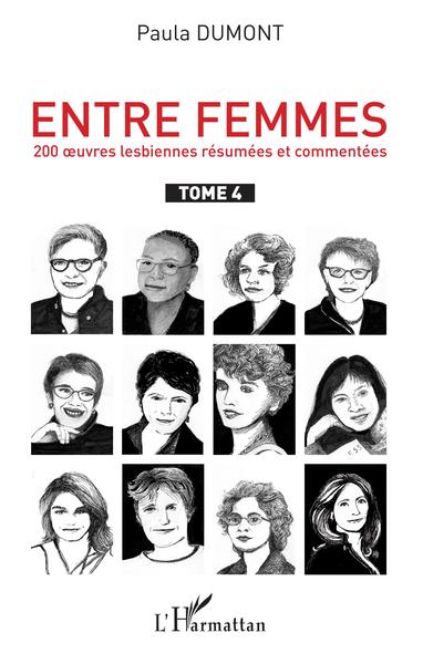 Entre femmes, 200 oeuvres lesbiennes résumées et commentées - Tome 4 (9782343248080-front-cover)