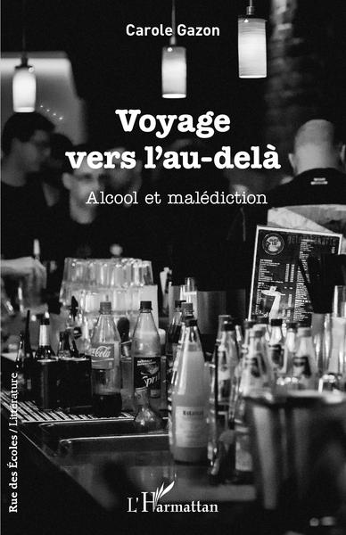 Voyage vers l'au-delà, Alcool et malédiction (9782343220345-front-cover)