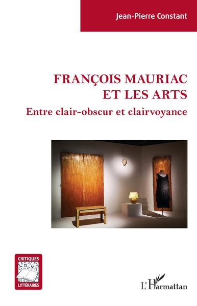 François Mauriac et les arts, Entre clair-obscur et clairvoyance (9782343209920-front-cover)