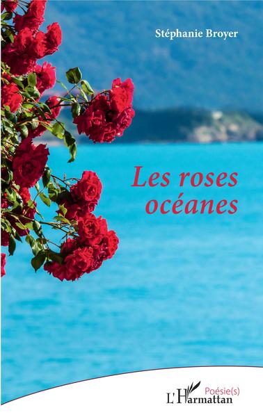 Les roses océanes (9782343209265-front-cover)