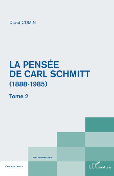 La pensée de Carl Schmitt (1888-1985), Tome 2 (9782343252308-front-cover)