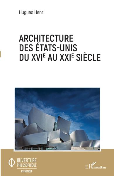 Architecture des Etats-Unis du XVIe au XXIe siècle (9782343201184-front-cover)