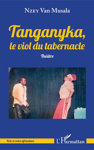 Tanganyka, le viol du tabernacle, Théâtre (9782343212456-front-cover)