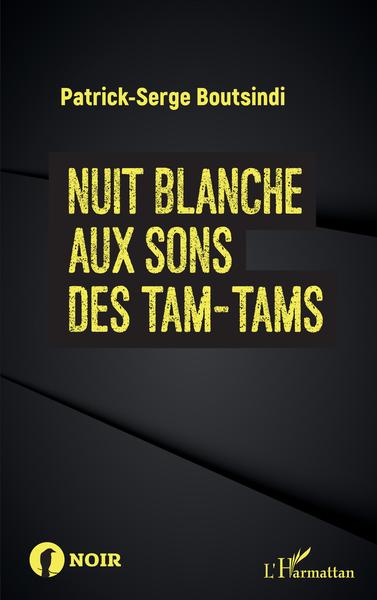 Nuit blanche aux sons des tam-tams (9782343222981-front-cover)