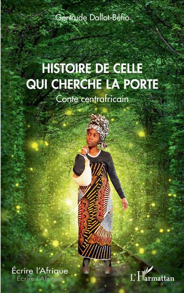 Histoire de celle qui cherche la porte. Conte centrafricain (9782343231990-front-cover)