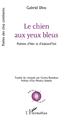 Le chien aux yeux bleus, Poèmes d'hier et d'aujourd'hui (9782343210728-front-cover)