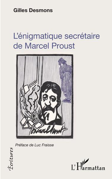L'énigmatique secrétaire de Marcel Proust (9782343240374-front-cover)