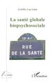 La santé globale biopsychosociale (9782343207315-front-cover)