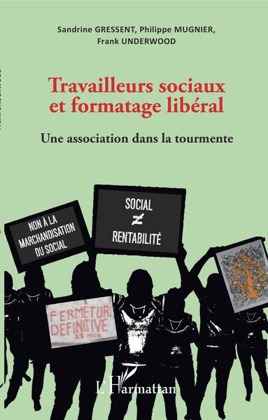 Travailleurs sociaux et formatage libéral, Une association dans la tourmente (9782343203379-front-cover)