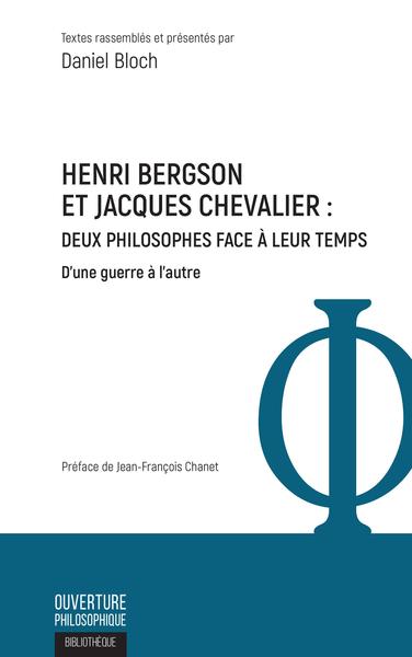 Henri Bergson et Jacques Chevalier, Deux philosophes face à leur temps - D'une guerre à l'autre (9782343230450-front-cover)