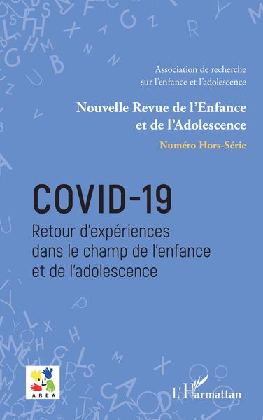 Nouvelle Revue de l'Enfance et de l'Adolescence, Covid-19, Retour d'expériences dans le champ de l'enfance et de l'adolescence - (9782343227825-front-cover)