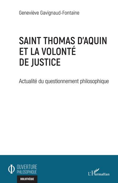 Saint Thomas d'Aquin et la volonté de justice, Actualité du questionnement philosophique (9782343228860-front-cover)