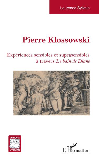 Pierre Klossowski, Expériences sensibles et suprasensibles à travers Le Bain de Diane (9782343232850-front-cover)