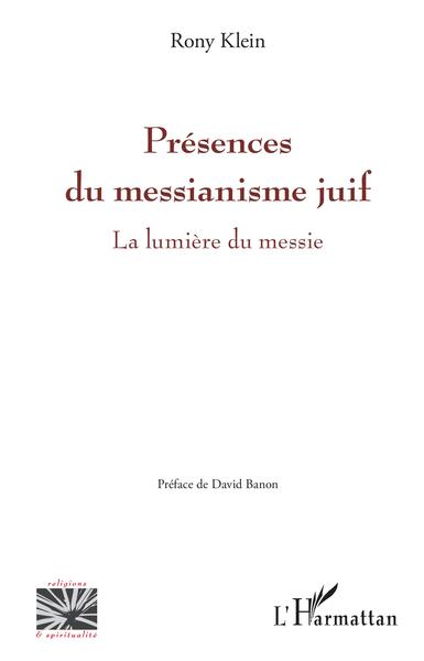 Présences du messianisme juif, La lumière du messie (9782343200057-front-cover)