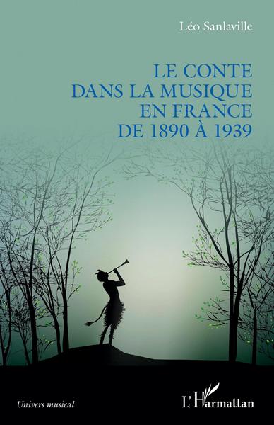 Le conte dans la musique en France de 1890 à 1939 (9782343240466-front-cover)
