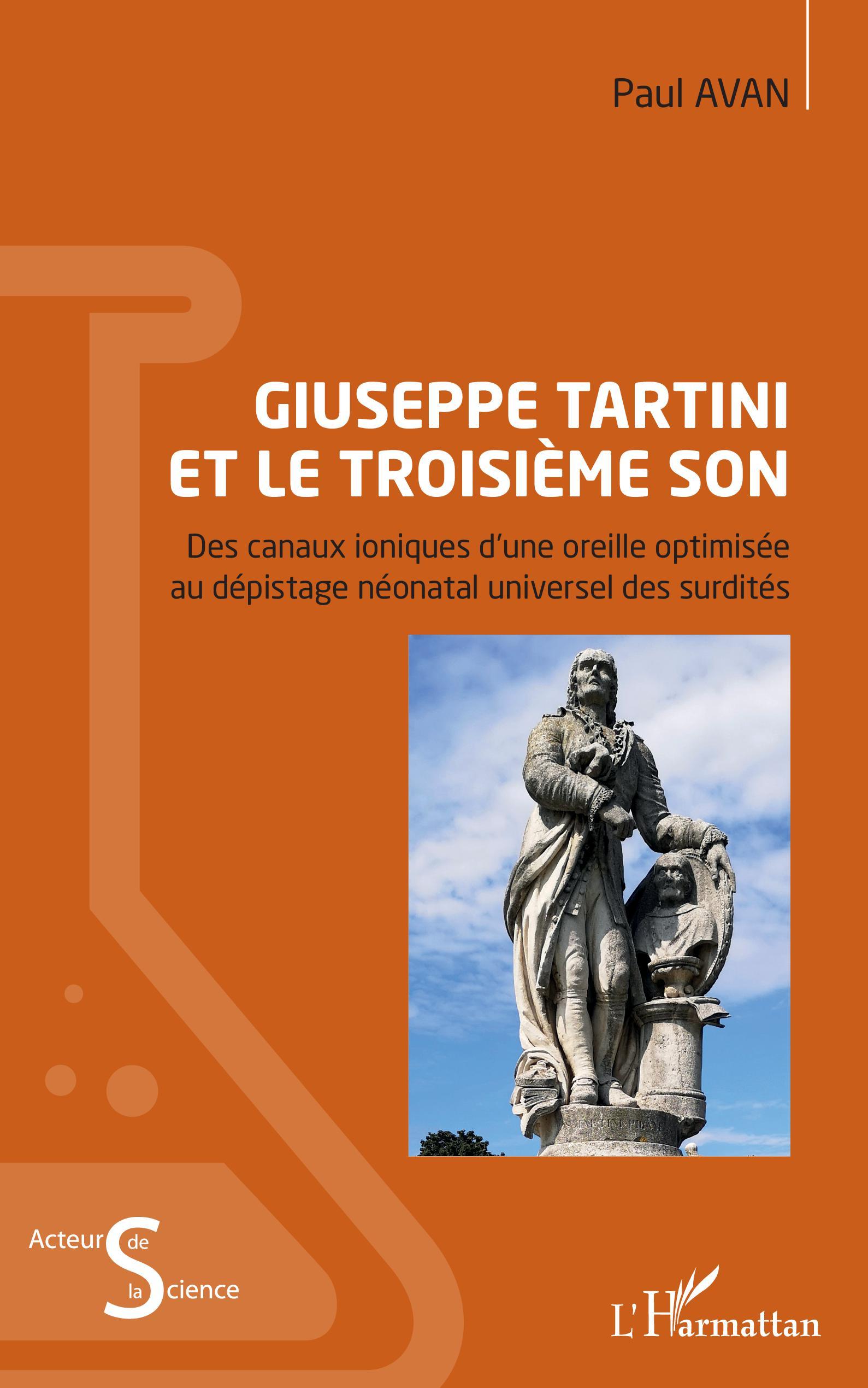 Giuseppe Tartini et le troisième son, Des canaux ioniques d'une oreille optimisée au dépistage néonatal universel des surdités (9782343253329-front-cover)