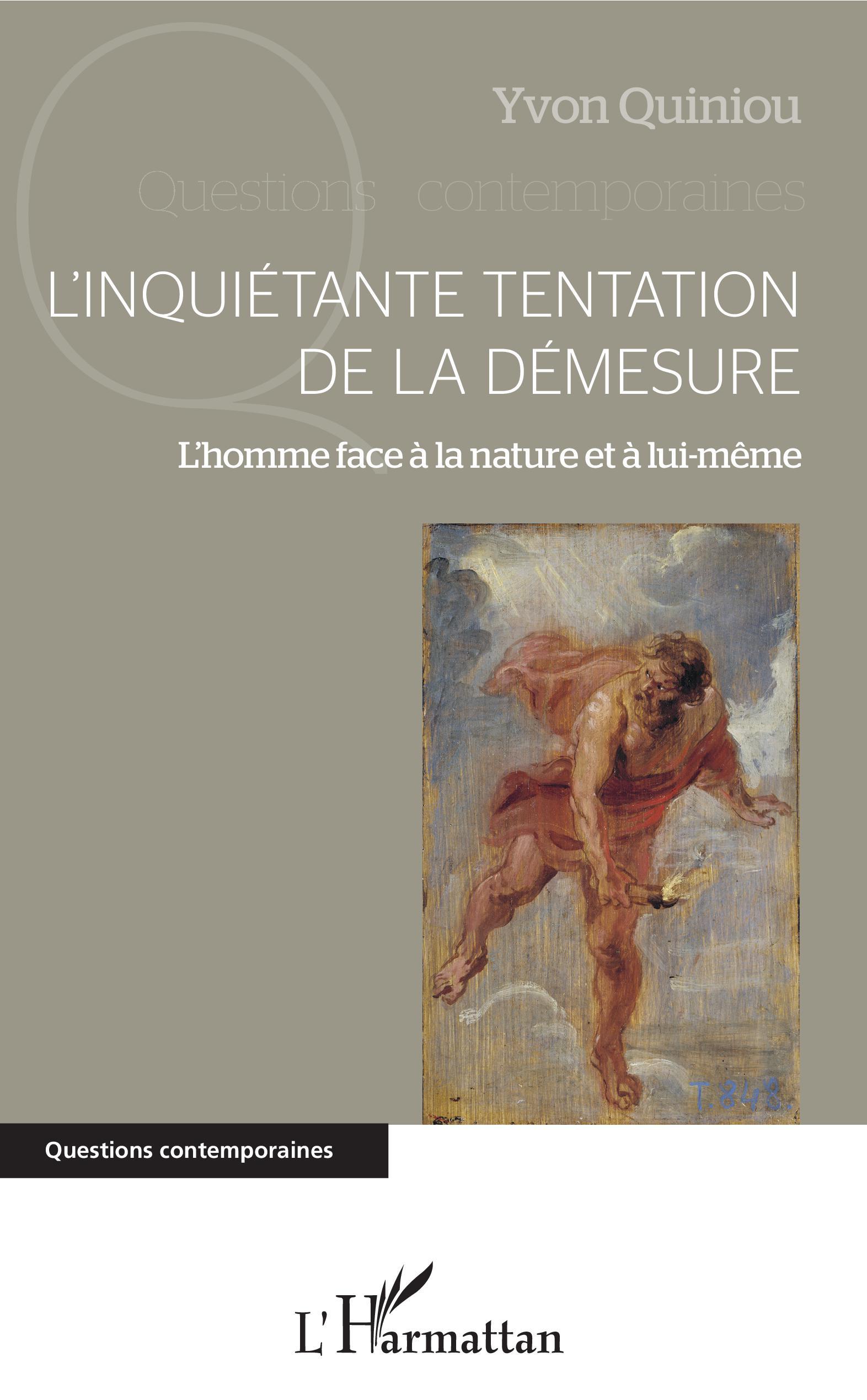 L'inquiétante tentation de la démesure, L'homme face à la nature et à lui-même (9782343215082-front-cover)