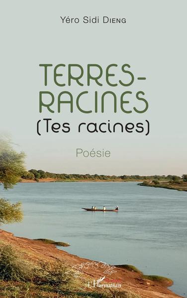 Terres-Racines (Tes racines), Poésie (9782343235738-front-cover)