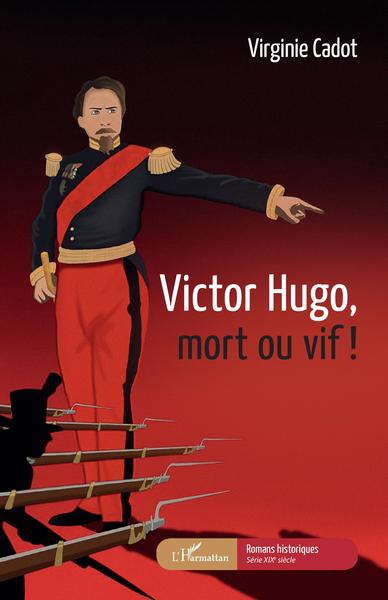 Victor Hugo, mort ou vif ! (9782343214795-front-cover)