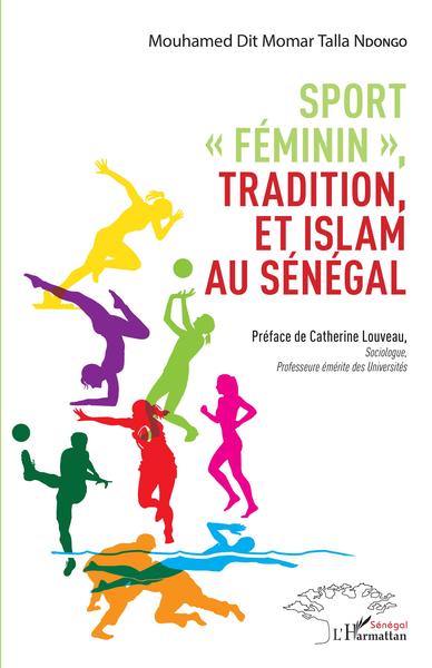 Sport "féminin", tradition et islam au Sénégal (9782343241142-front-cover)