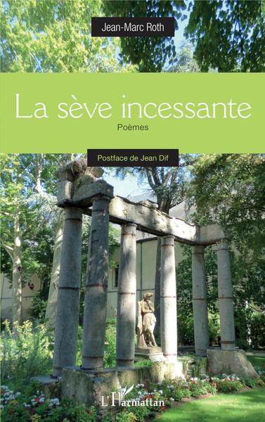 La sève incessante, Poèmes (9782343200873-front-cover)