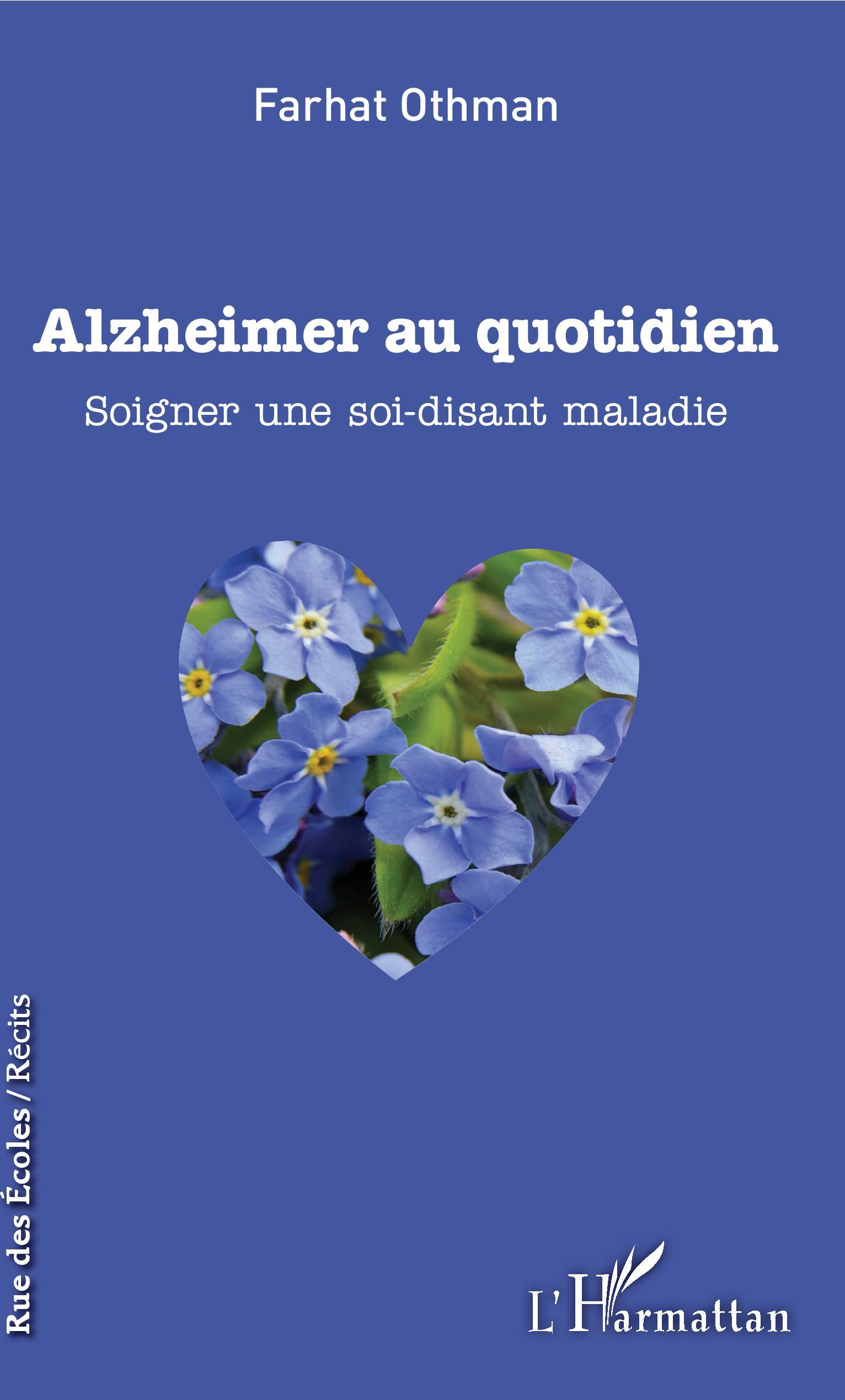 Alzheimer au quotidien, Soigner une soi-disant maladie (9782343204116-front-cover)