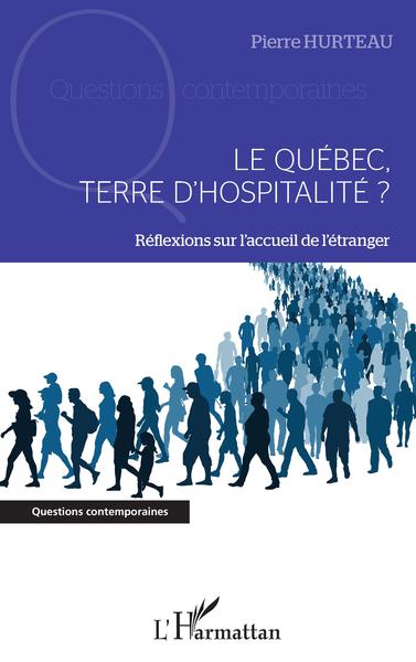 Le Québec, terre d'hospitalité ?, Réflexions sur l'accueil de l'étranger (9782343234274-front-cover)