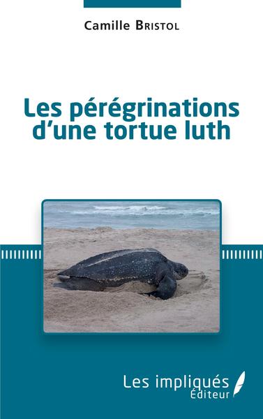 Les pérégrinations d'une tortue luth (9782343220192-front-cover)