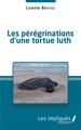 Les pérégrinations d'une tortue luth (9782343220192-front-cover)