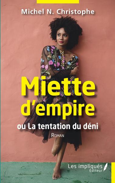 Miette d"empire ou La tentation du déni, Roman (9782343256221-front-cover)